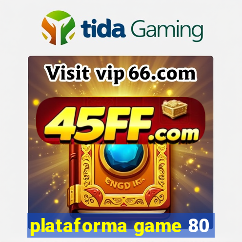 plataforma game 80